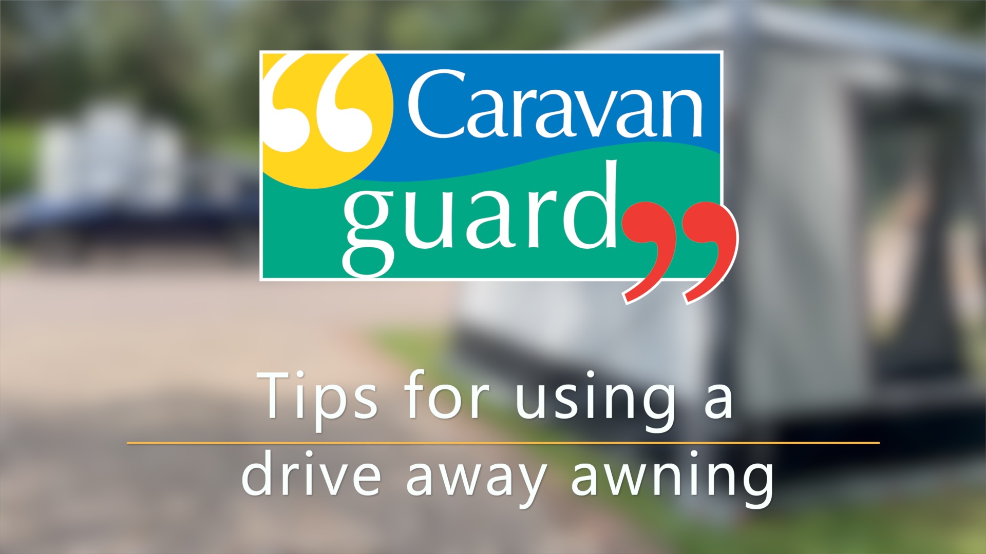 VIDEO: Guide to using a drive away awning